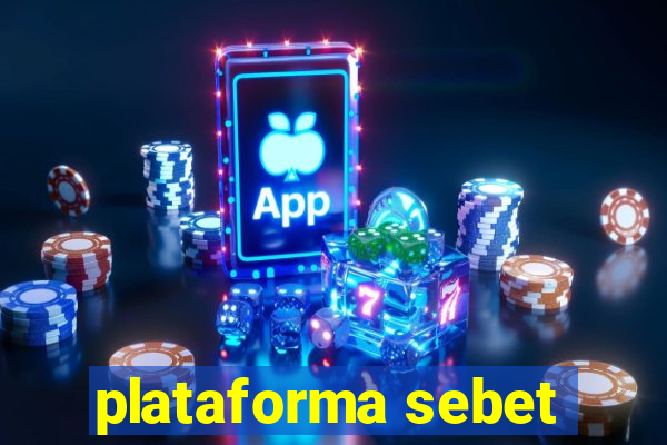 plataforma sebet